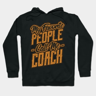 My Favorite People Call Me Coach Gift Hoodie